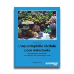 L'aquariophilie Récifale pour débutants Ver.3 - Livre de 213 pages