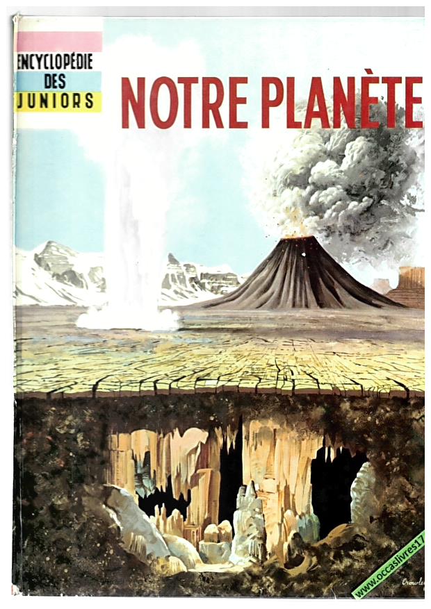 Notre planète encyclopédie des juniors 1961 Science nature