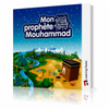 Mon Prophète Mouhammad