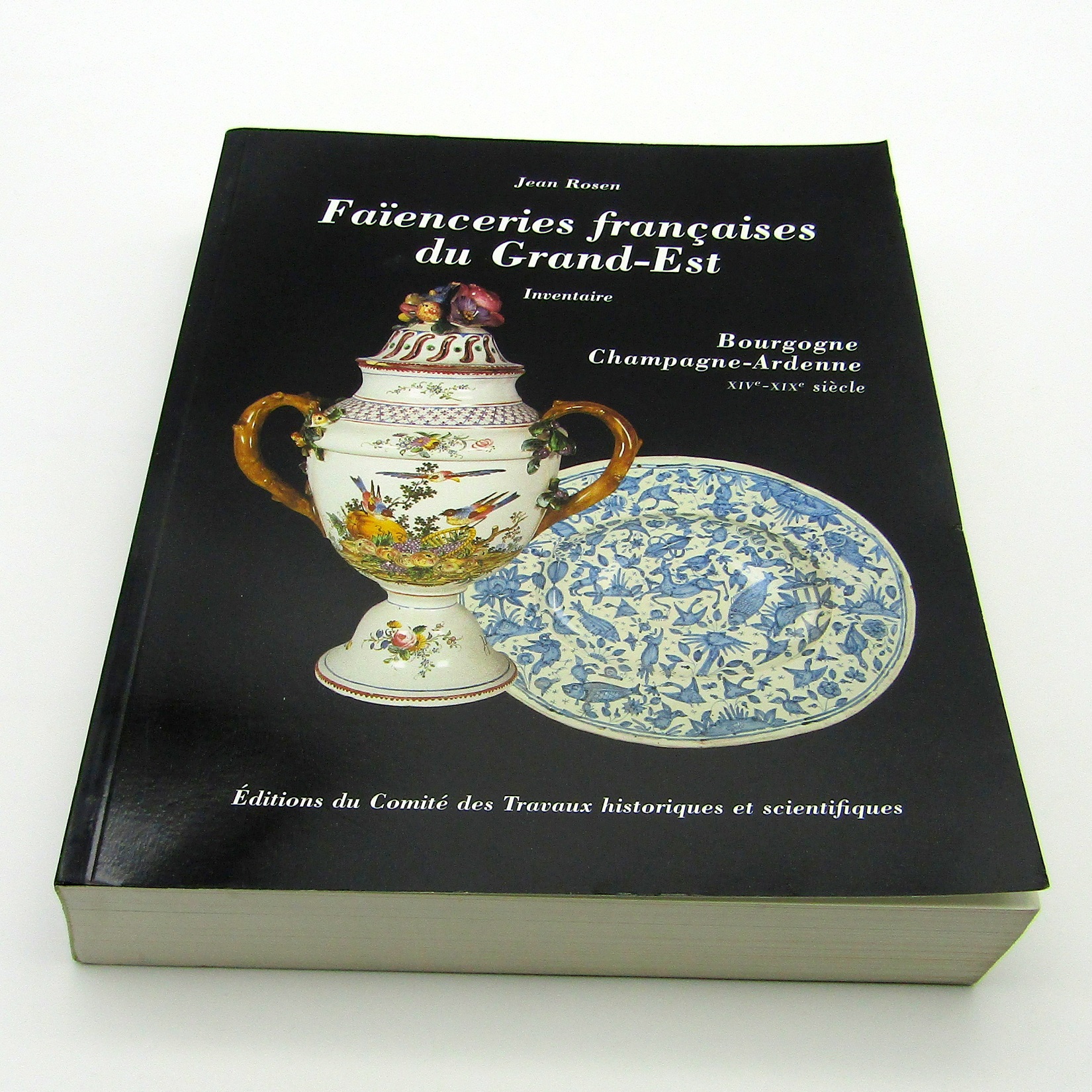 Livre. Faïenceries françaises du Grand-Est. Jean Rosen. 2001