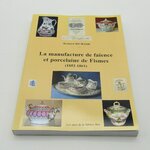 Livre. La manufacture de faïence et porcelaine de Fismes (1852-1861). Bernard Richard