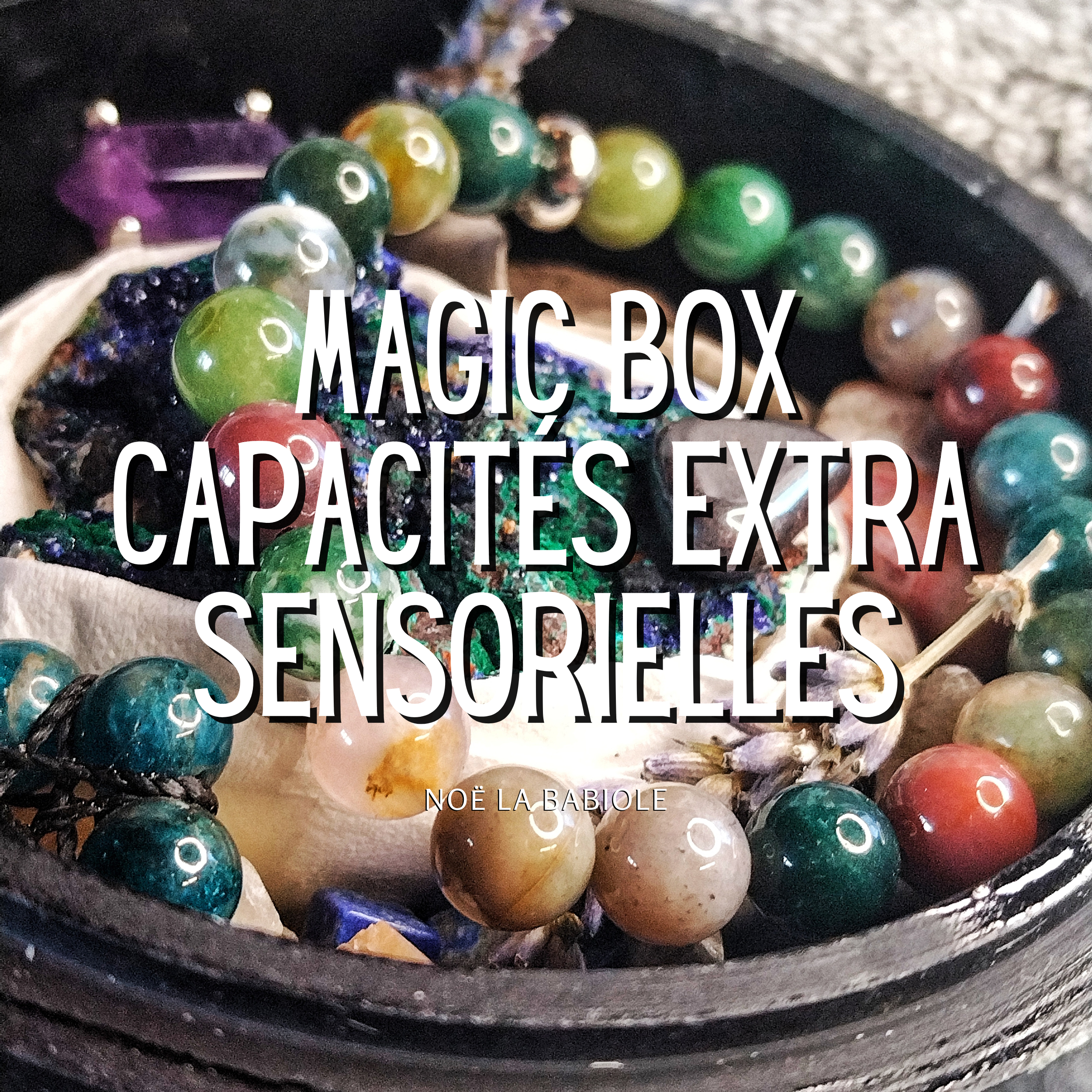 Magic Box - Capacités extra sensorielles
