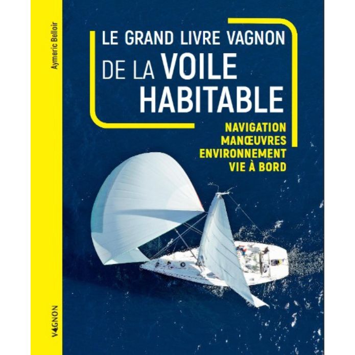 Le grand livre Vagnon de la voile habitable