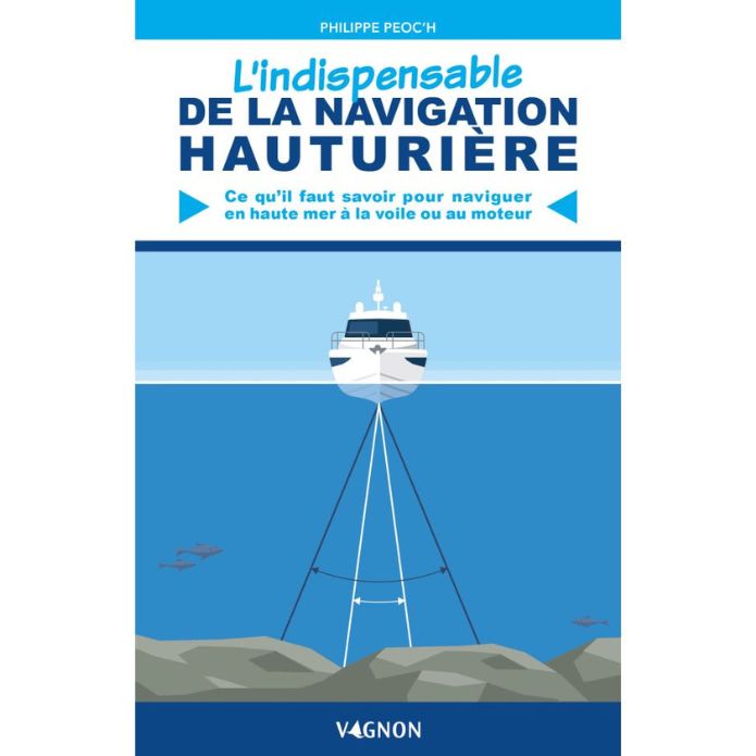 L\'indispensable de la navigation hauturière