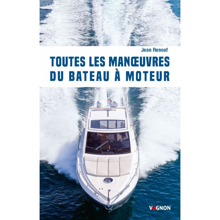 toutes les manoeuvres du bateau à moteur