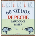 60 noeuds de peche en eaux douce et mer