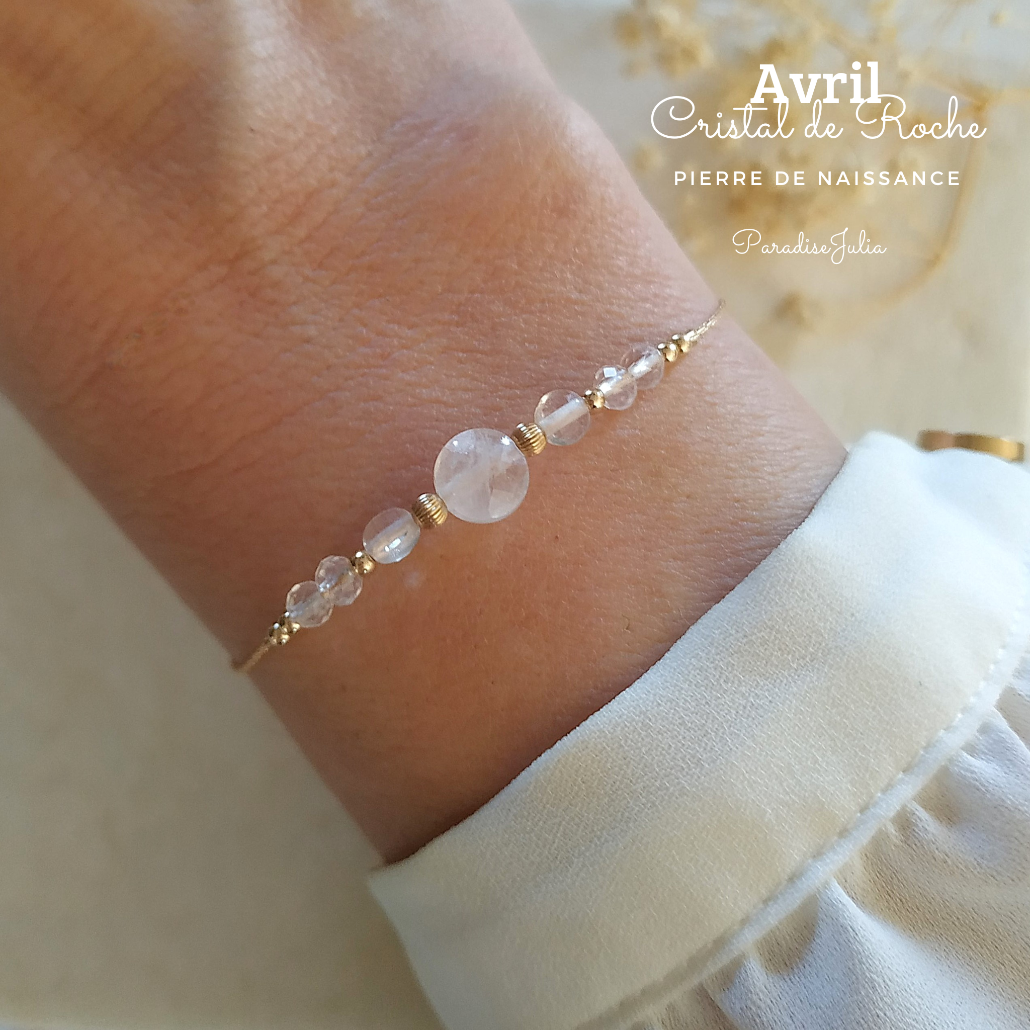 Bracelet Pierre de Naissance-Avril6cristal de Roche-Gold filled-Paradise Julia