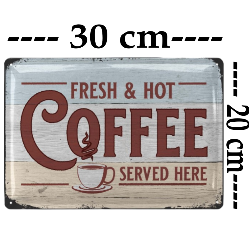 plaque déco fresh and hot coffee served here 20x30cm