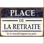 plaque de rue humour place de la retraite 20x30