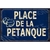 plaque déco place de la pétanque 20x30