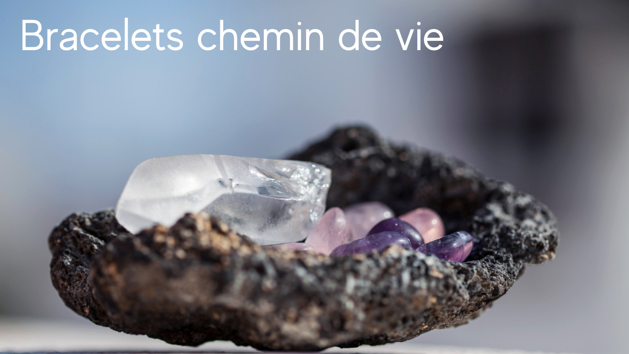Bracelets chemin de vie 