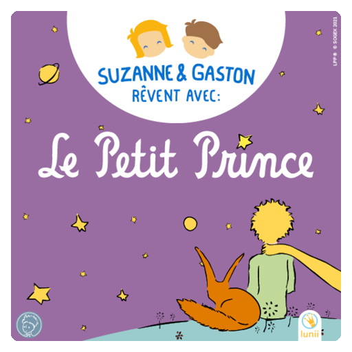 Suzanne et Gaston rêvent avec le Petit Prince / Livre audio Lunii / Dès 5 ans