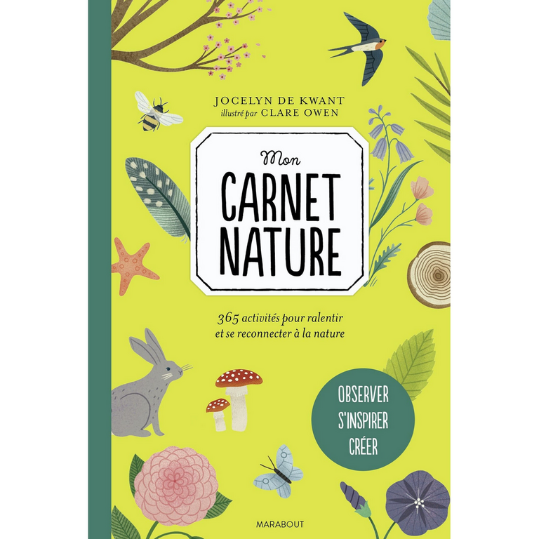 JOCELYN DE KWANT - CLARE OWEN - Mon carnet nature : 365 activités pour  ralentir et se reconnecter à la nature - Flore et minéraux - LIVRES -   - Livres + cadeaux + jeux