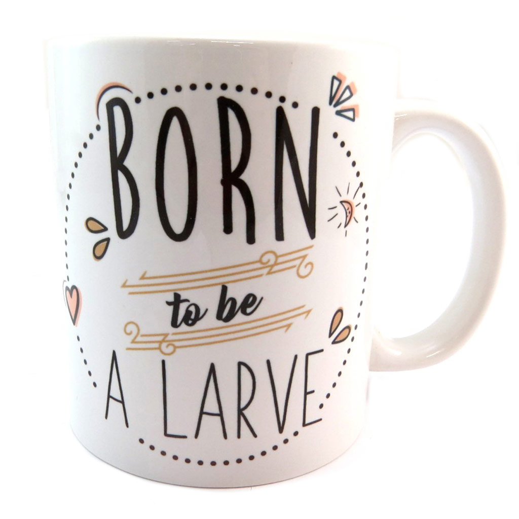 Mug céramique \'Messages\' (Born to be a Larve) - [P2654]