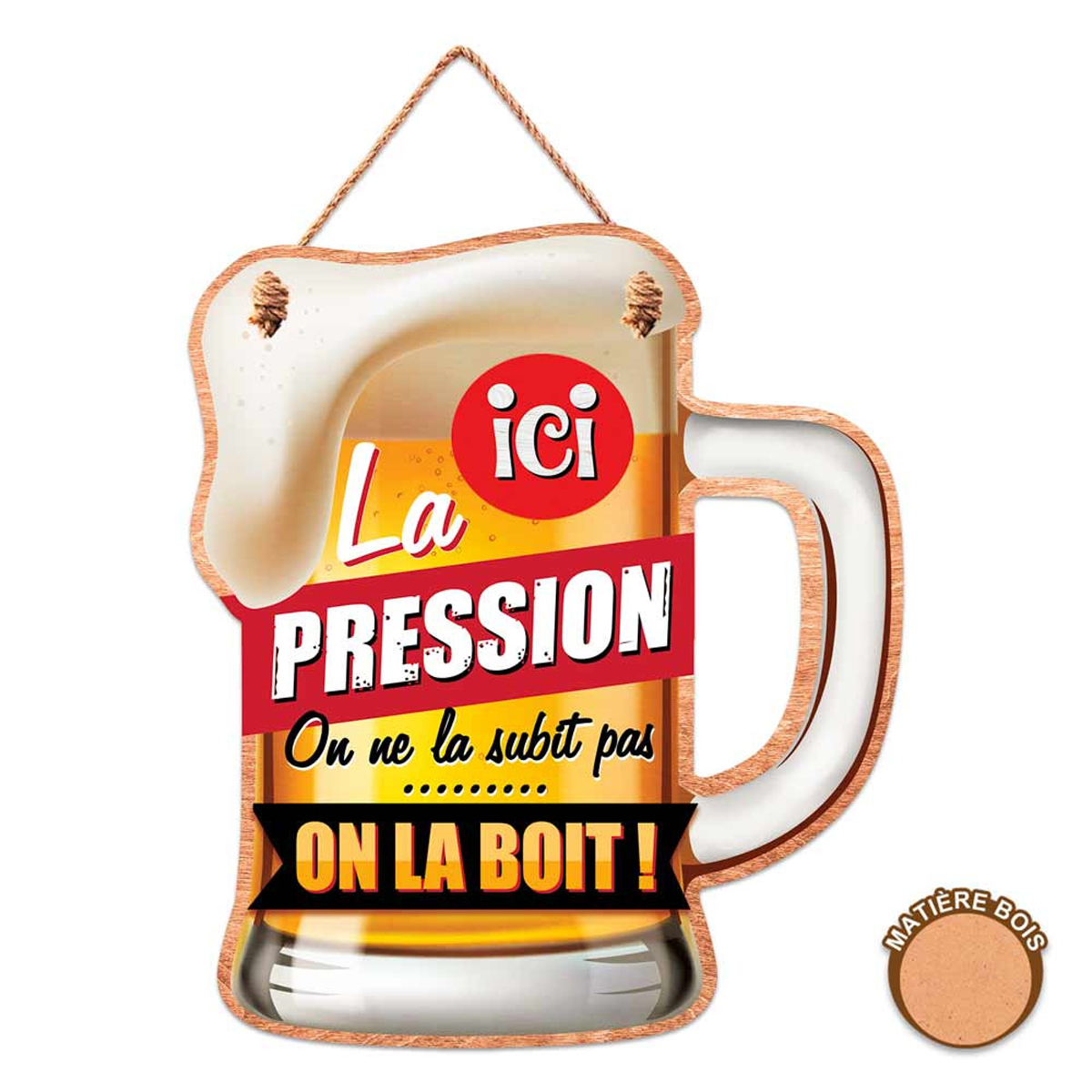 Plaque Bois Forme Chope De Biere Ici La Pression On La Subit Pas On La Boit 215x185 Cm R2118