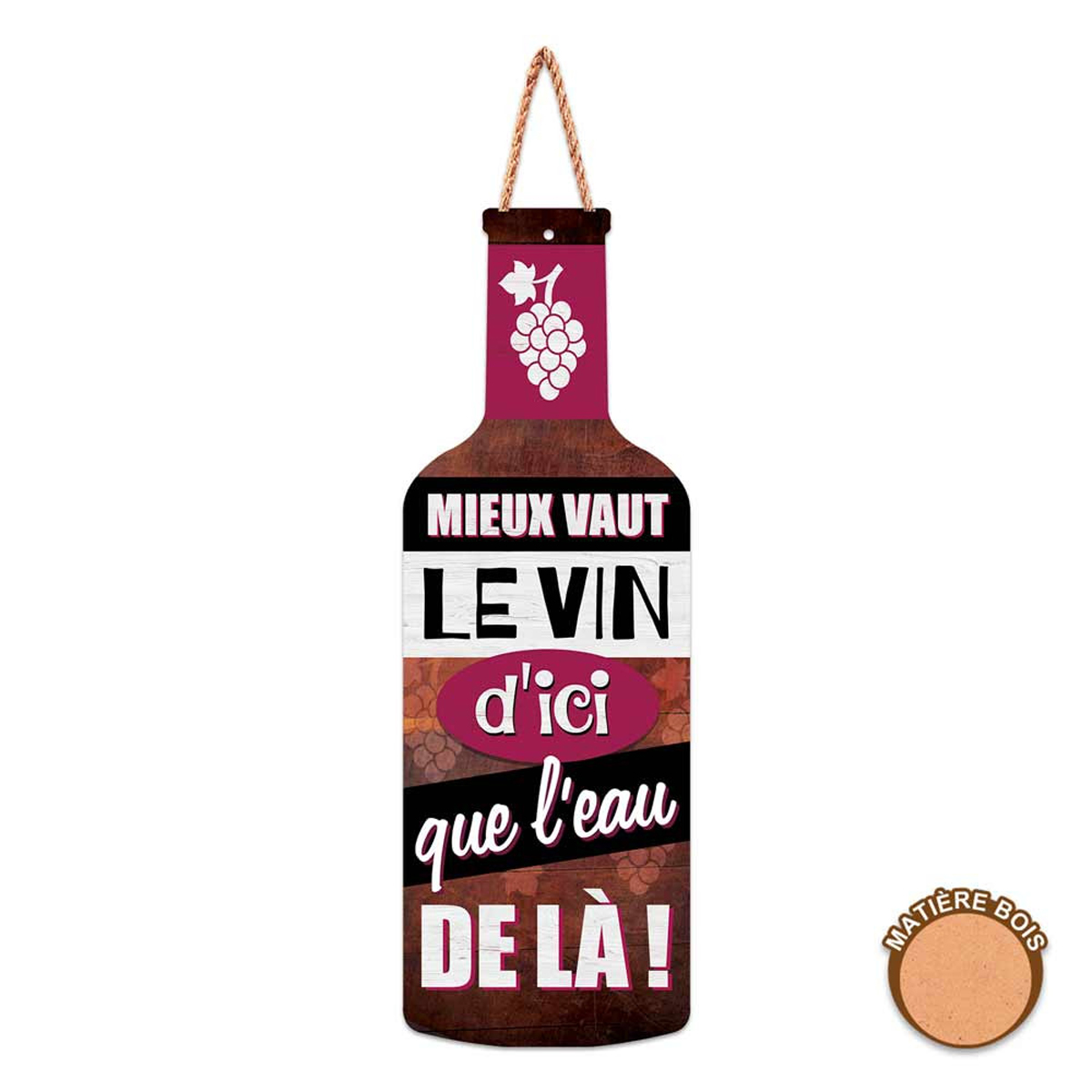 Plaque bois forme \'Bouteille de Vin\' (Mieux vaut le vin d\'ici que l\'eau de là !) - 42x14 cm - [R2120]