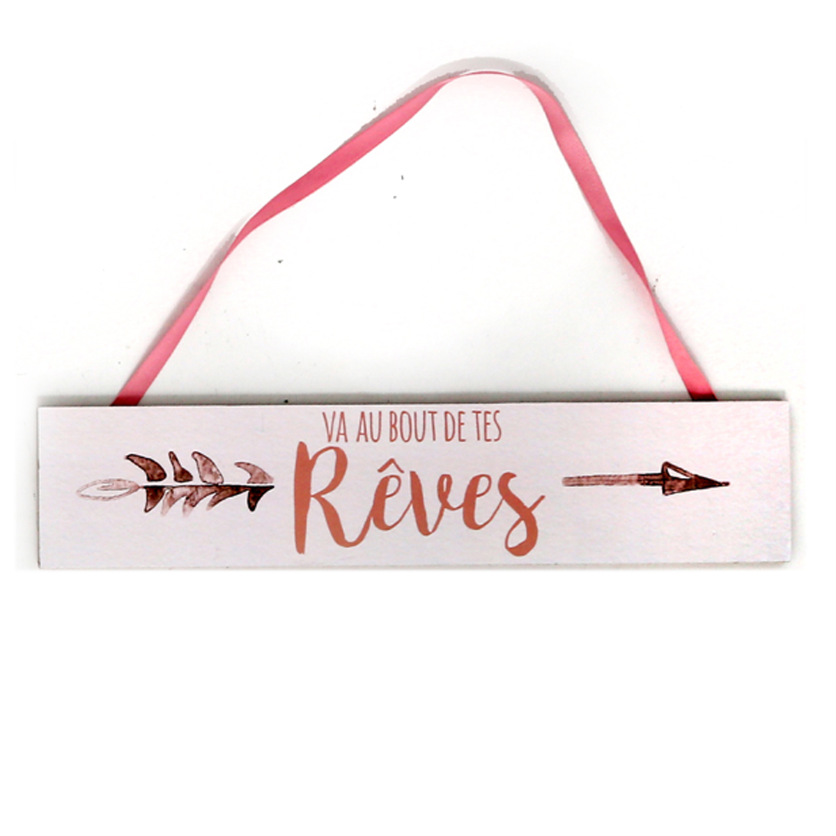 Plaque bois \'Va au bout de tes Rêves\' rose - 37x8 cm - [R5082]