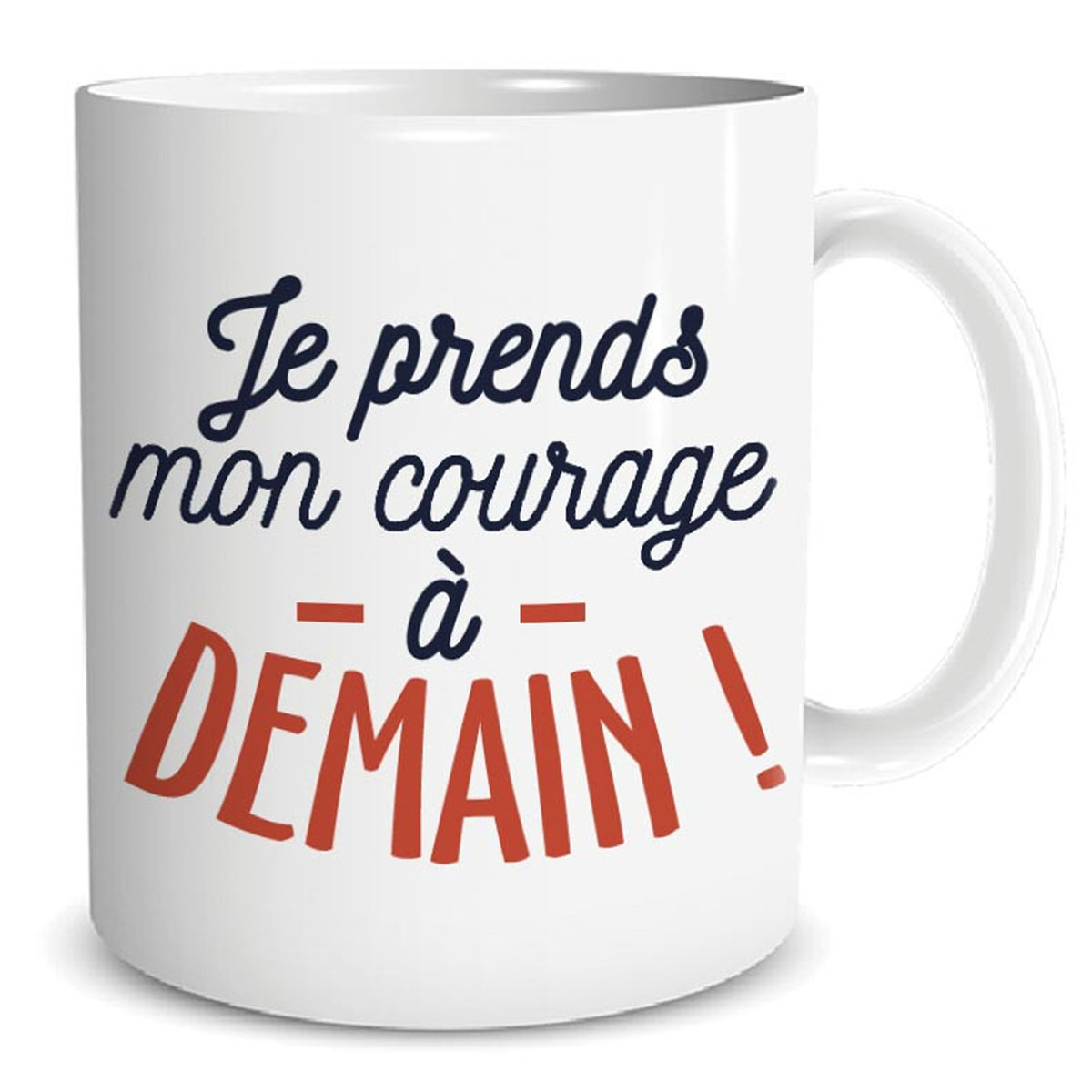 Mug céramique \'Je prends mon courage à Demain !\' - 95x80 mm - [R5211]