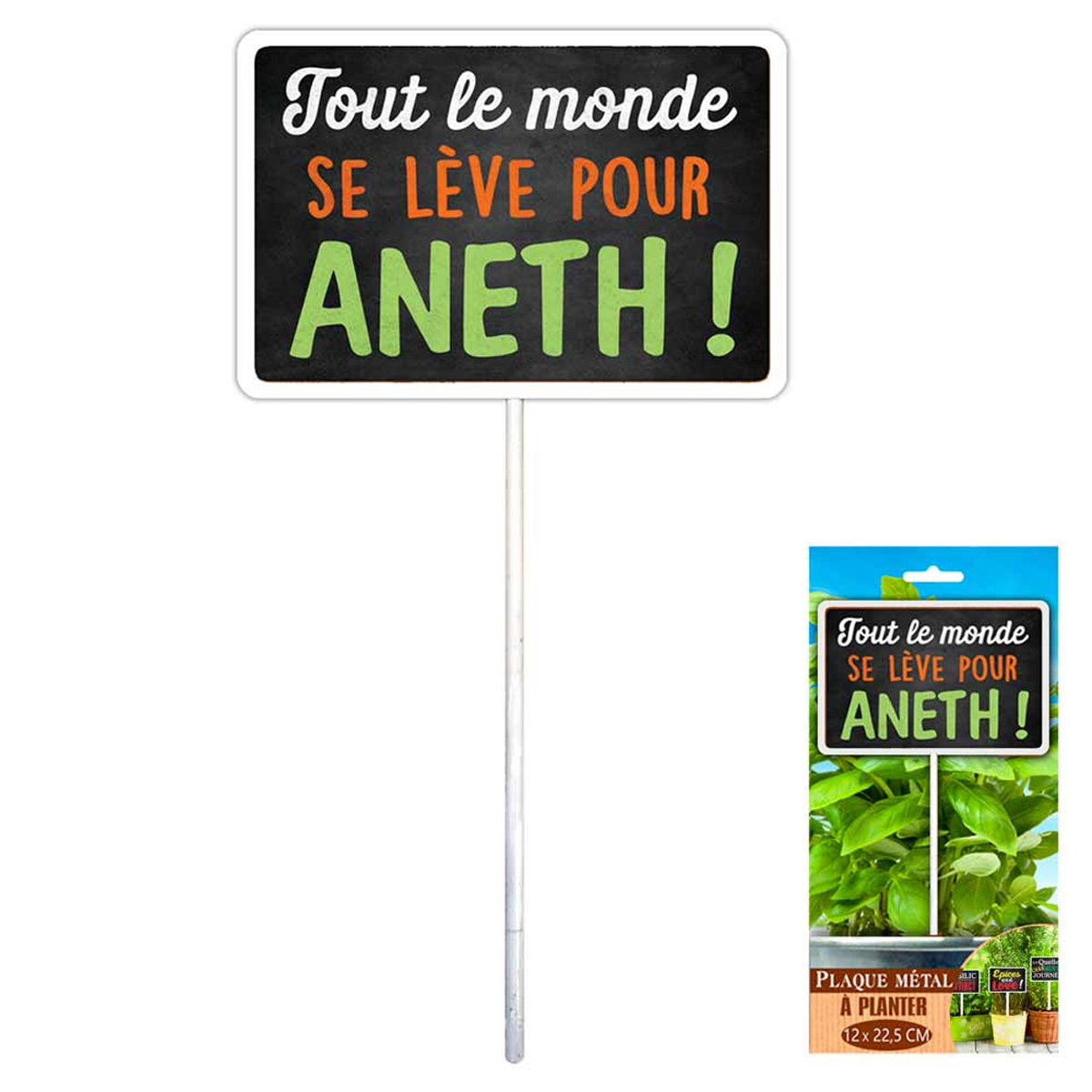 Plaque jardin métal \'Messages\' (Tout le monde se lève pour l\'Aneth !) - 225x12 cm - [R2297]