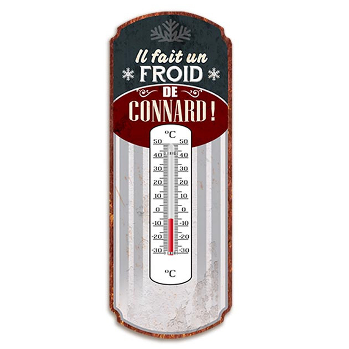 Thermomètre métal humoristique \'Il fait un froid de Connard !\' gris bordeaux - 25x10 cm - [A2929]
