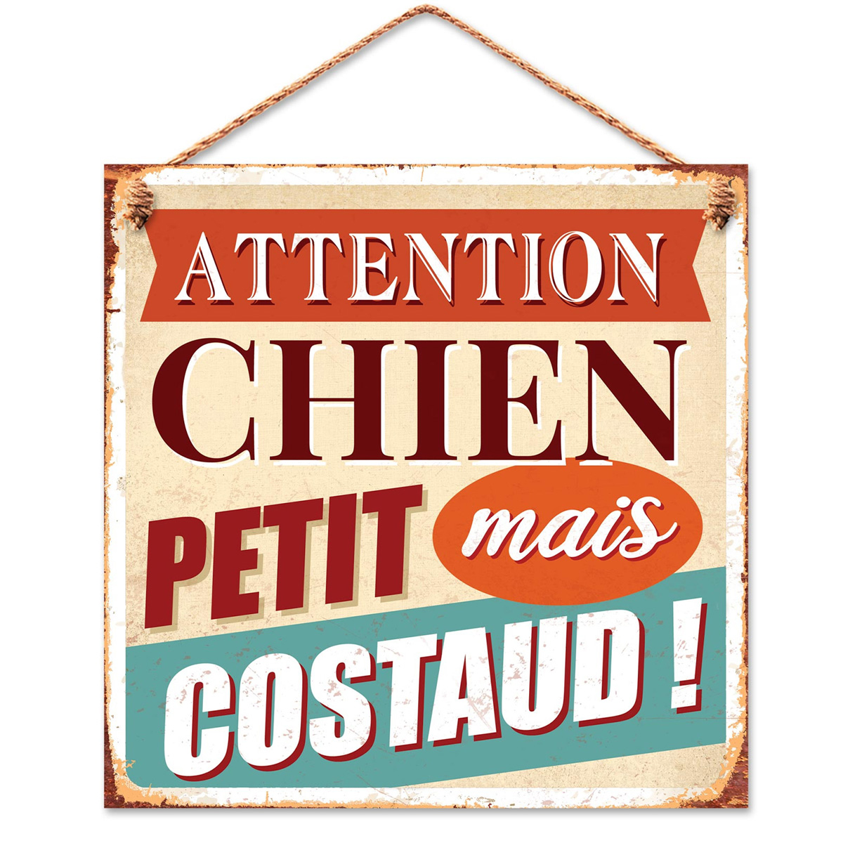 Plaque métal \'Attention Chien Petit Mais Costaud !\' - 20x20 cm - [R3591]