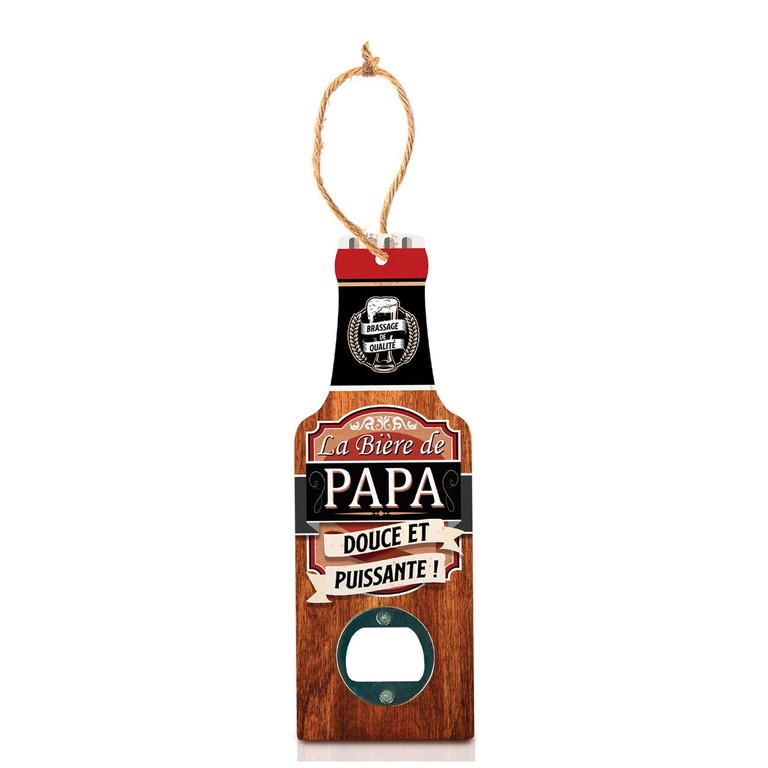 Décapsuleur humoristique bois 'Bouteille' (La bière de Papa, douce et  puissante !) - 20x7 cm - [A1597]