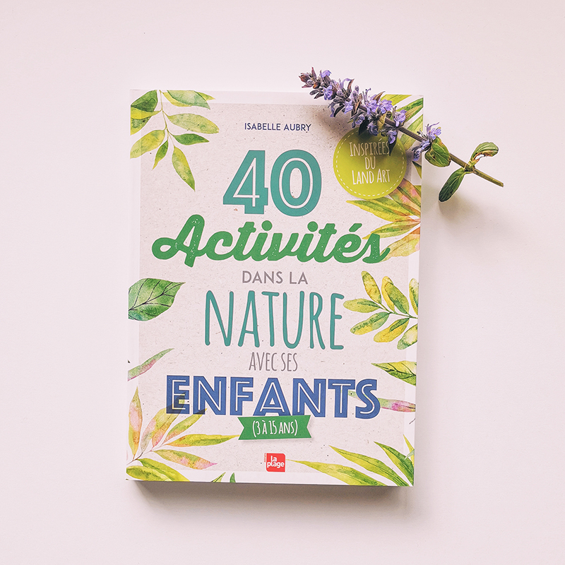 40 activités dans la nature avec ses enfants