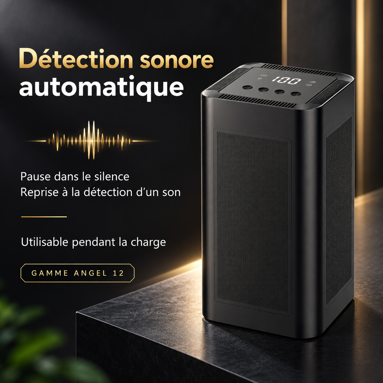 Détection sonore du ANGEL 12 PRO MAX : pause dans le silence et reprise à la détection d’un son
