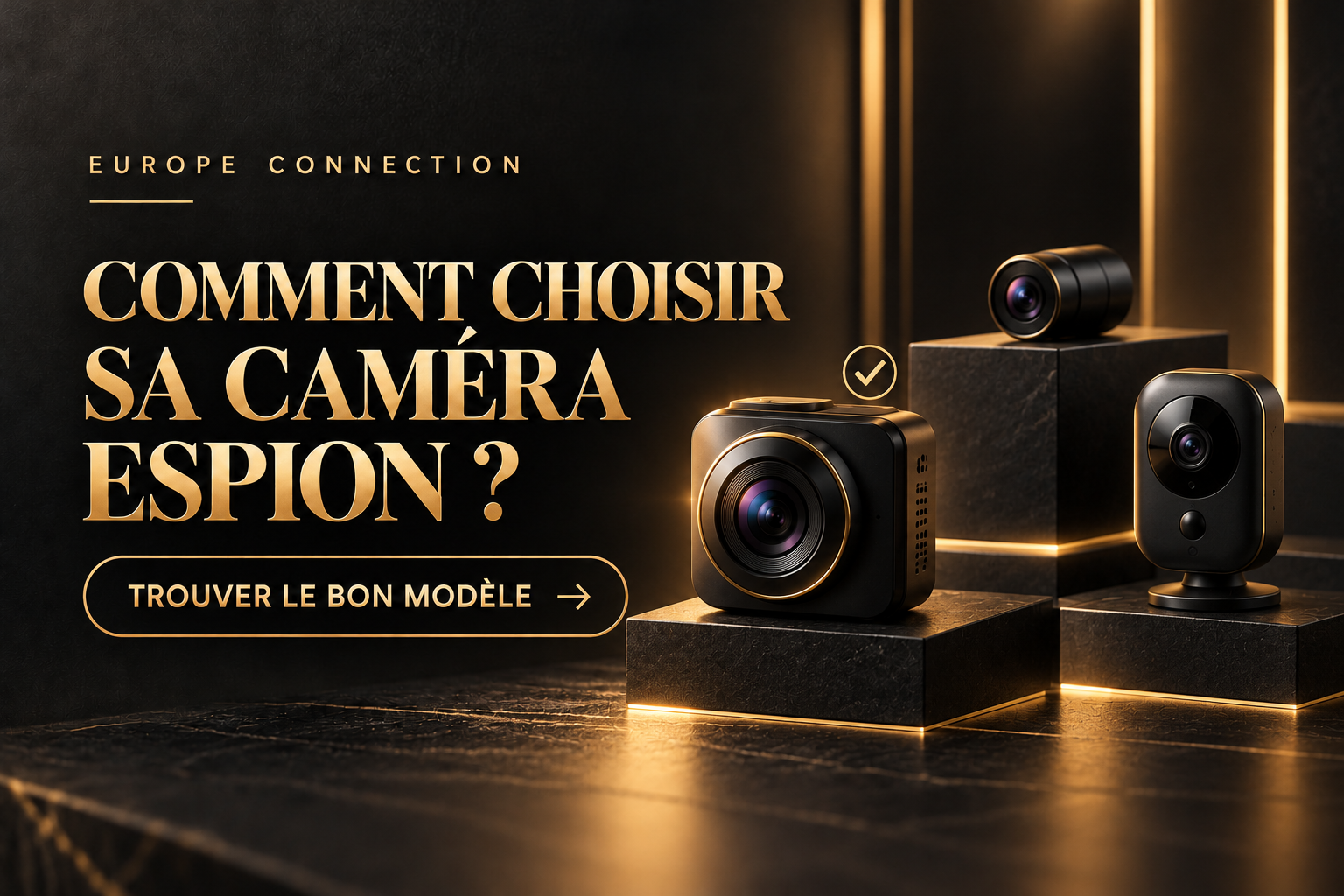 Comment choisir sa caméra espion ?