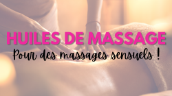 Quelle huile utiliser pour des massages sensuels ?