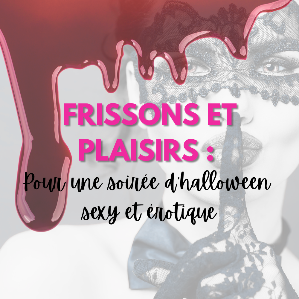 Frissons et plaisirs : idées coquines pour une soirée d'halloween sexy et érotique