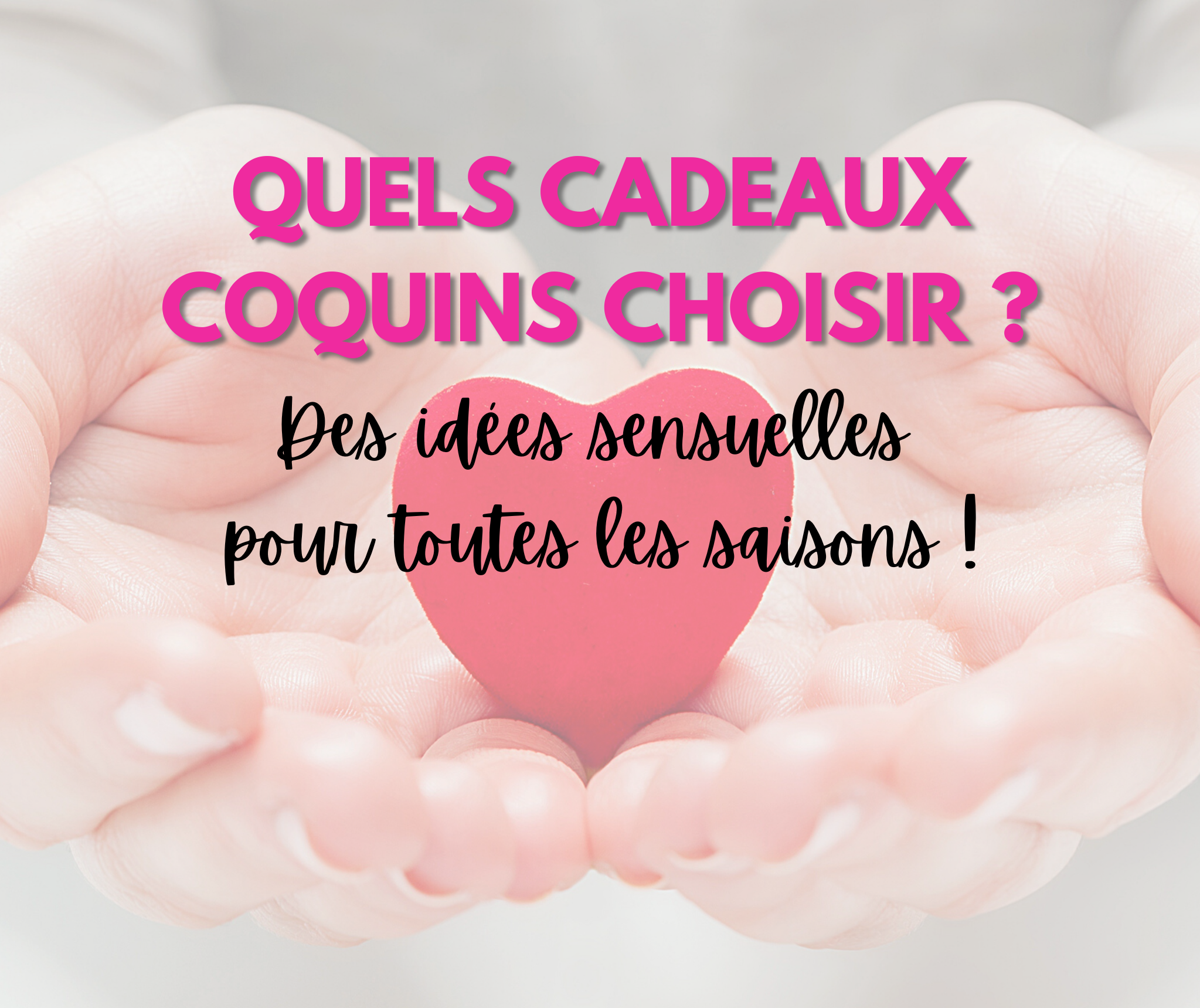 Les meilleures idées de cadeaux coquins pour chaque saison : inspirez-vous et réchauffez vos nuits toute l’année !