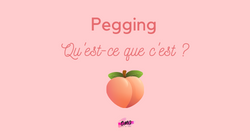 Tout savoir sur la pratique du pegging