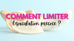 article de blog comment limiter l'éjaculation précoce