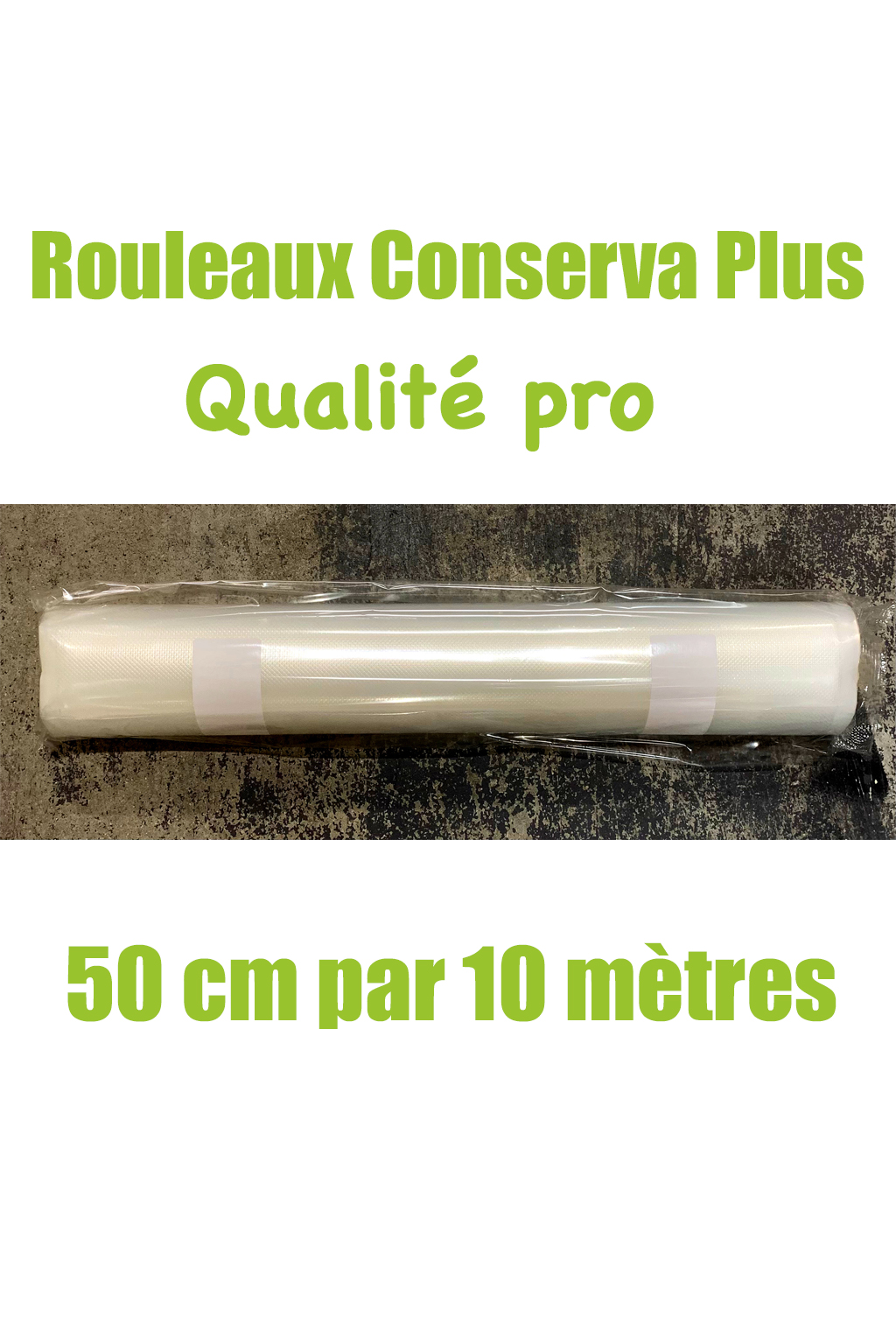 Rouleaux 50 cm par 10 mètres 120 microns Conserva plus