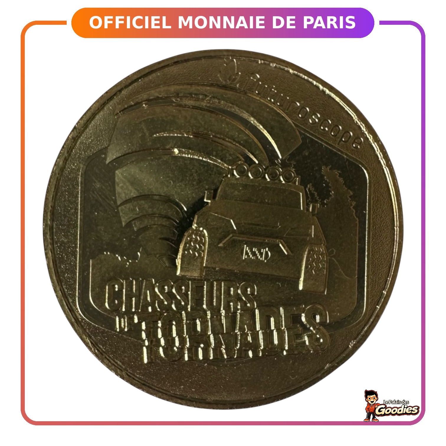 Futuroscope - Monnaie de Paris : Chasseurs de tornades