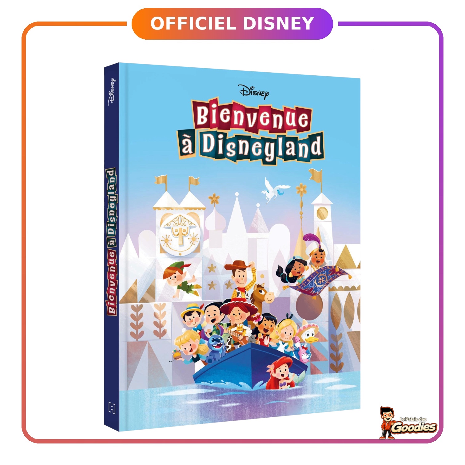 Disney - Bienvenue à Disneyland : Les histoires du parc et des attractions