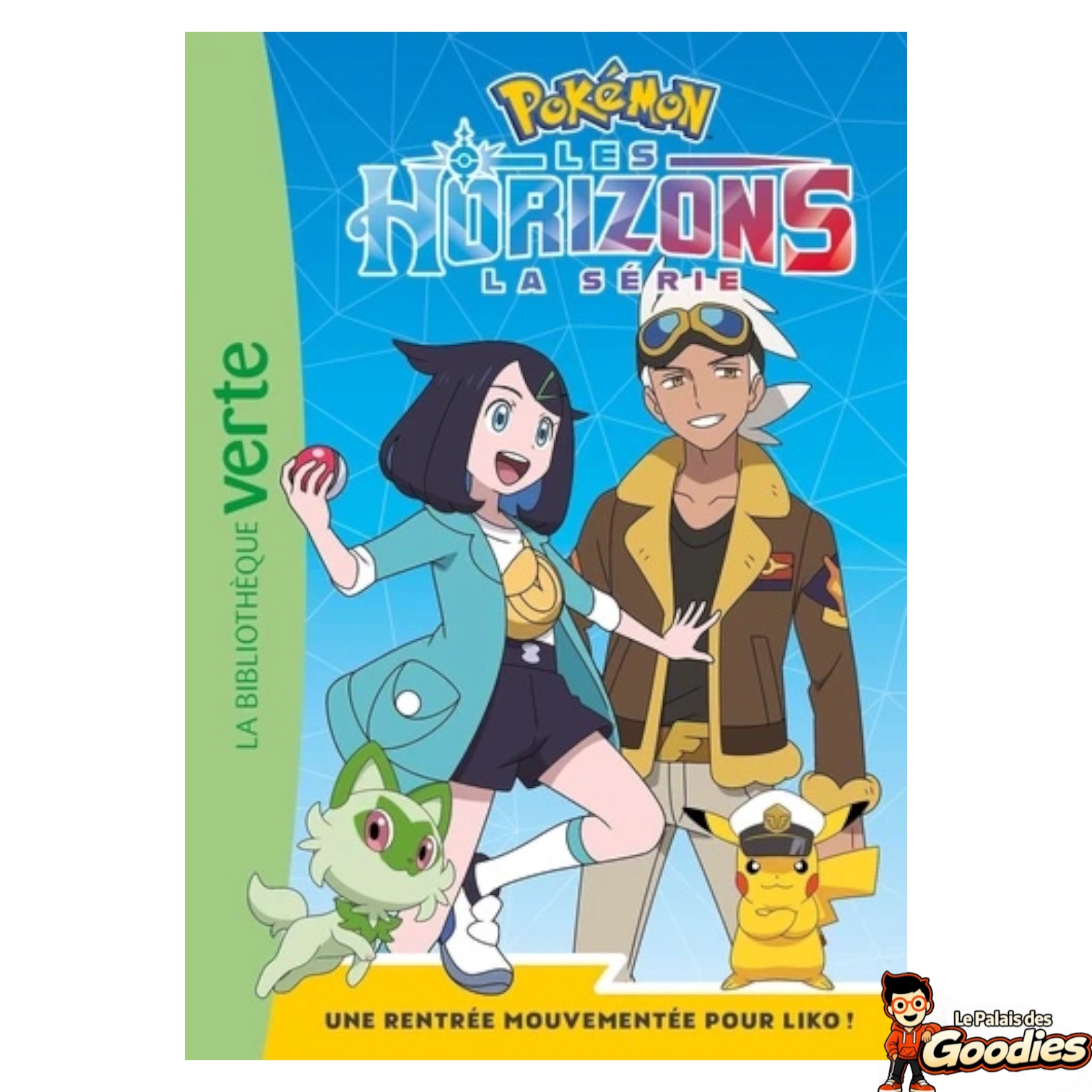Hachette Jeunesse - Pokémon : Les Horizons tome 1, Une rentrée mouvementée pour Liko