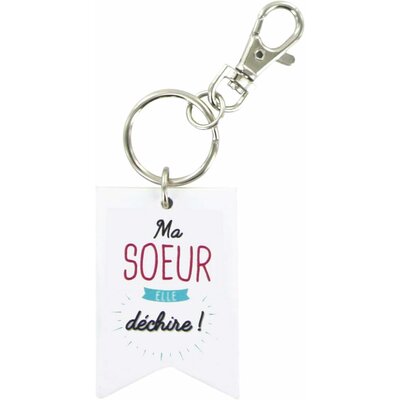 Porte-clés "Ma soeur, elle déchire" le palais des goodies