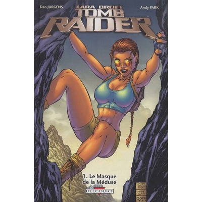 Tout sur Lara Croft Tomb Raider (tome 1)