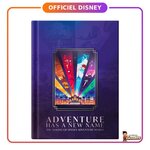 Disney - Disney Adventure World : L'aventure a un nouveau nom, la création du parc