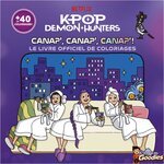 Netflix - KPop Demon Hunters : Canap', canap', canap' ! Livre officiel de coloriages