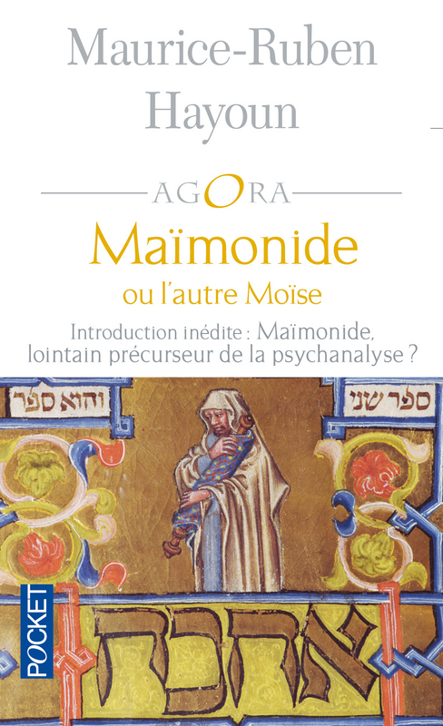 Maïmonide ou l\'autre Moïse. Introduction inédite: Maïmonide, lointain précurseur de la psychanalyse?