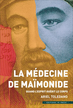 La médecine de Maimonide -) Quand l\'esprit guérit le corps. A. TOLEDANO