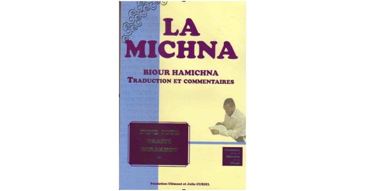 Biour Hamichna Traité Berahot 1 - Bible, textes et commentaires/Michna ...