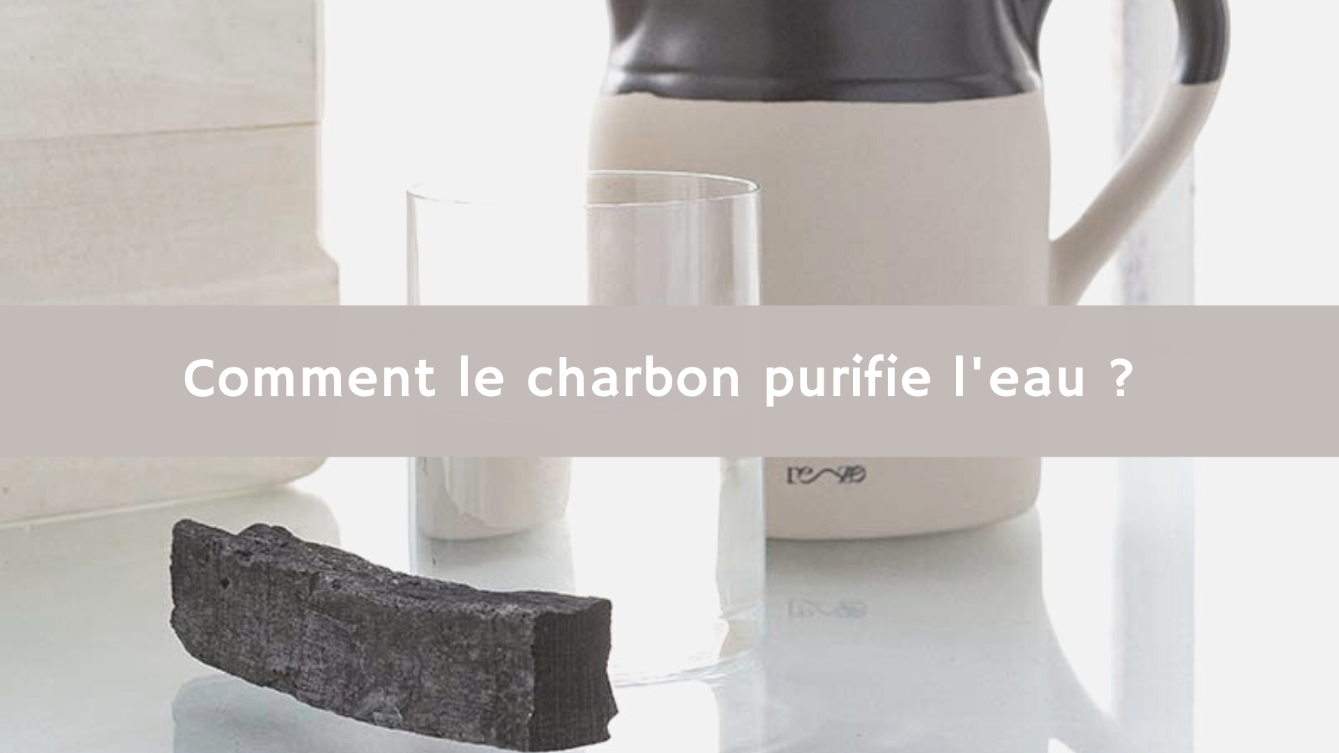 comment utiliser le charbon pour purifier l eau