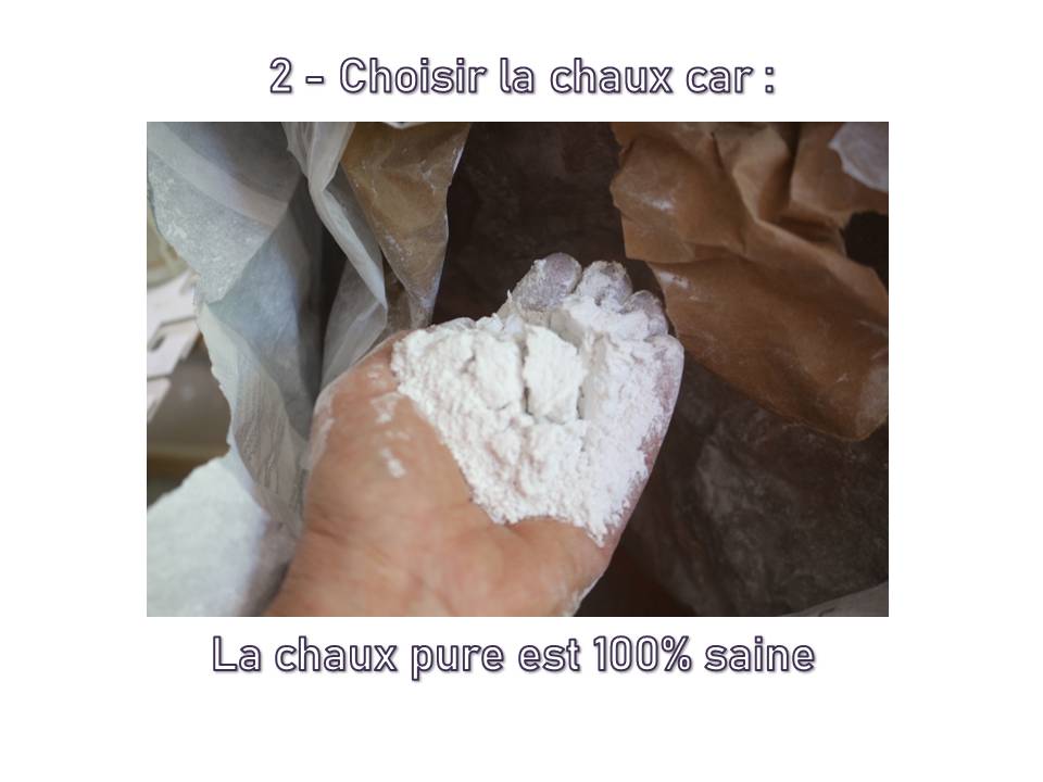 3 choisir la chaux car la chaux pure est saine