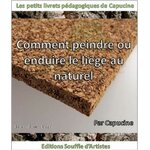 Comment peindre ou enduire sur le liège au naturel