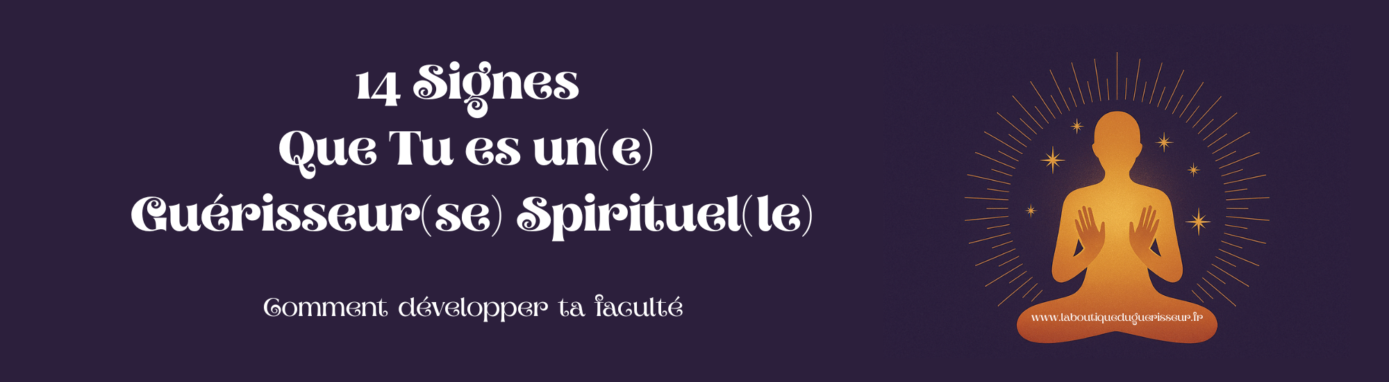 14 signes que tu es un e guerisseur se spirituel le 2000 x 550 px
