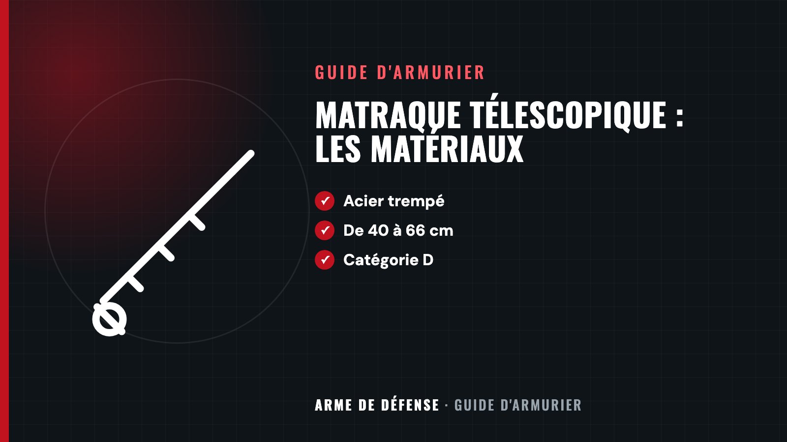 Matraque télescopique : les matériaux : Acier trempé, De 40 à 66 cm, Catégorie D
